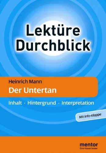  - Heinrich Mann: Der Untertan: Inhalt - Hintergrund - Interpretation