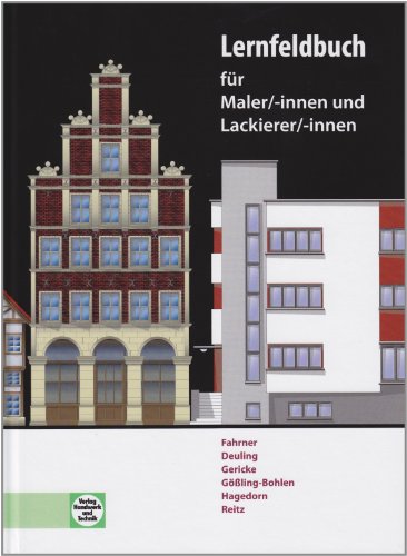  - Lernfeldbuch für Maler/-innen und Lackierer/-innen: Lehrbuch nach dem KMK-Rahmenlehrplan