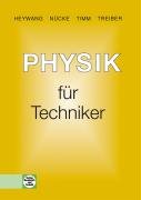 Heywang / Nücke / Timm / Treiber - Physik für Techniker: Mit Versuchen, Beispielen, Aufgaben