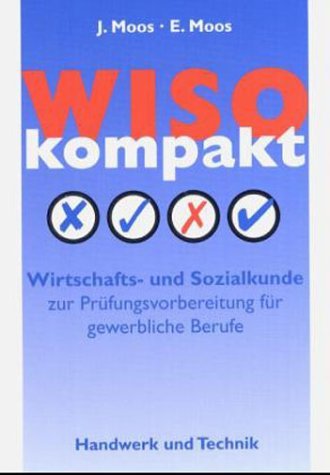  - WISO Kompakt: Wirtschafts- und Sozialkunde zur Prüfungsvorbereitung für gewerbliche Berufe