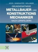  - Grundkenntnisse Metallbauer und Konstruktionsmechaniker: Nach Lernfeldern