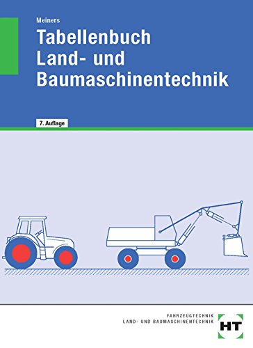  - Tabellenbuch - Land- u. Baumaschinentechnik: Formelsammlung