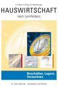  - Hauswirtschaft: Nach Lernfeldern. Beschaffen, Lagern, Vermarkten