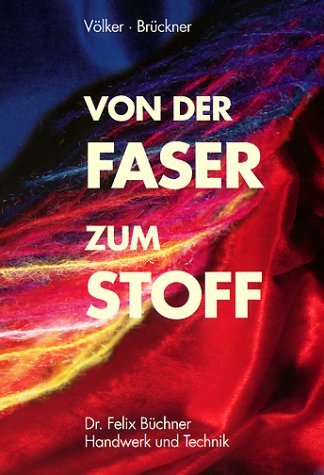 - Von der Faser zum Stoff: Textile Werkstoff- und Warenkunde
