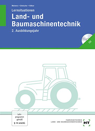 - Land- und Baumaschinentechnik: Lernsituationen - 2. Ausbildungsjahr, Schülerausgabe mit CD-ROM