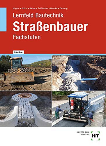  - Lernfeld Bautechnik Straßenbauer: Fachstufen