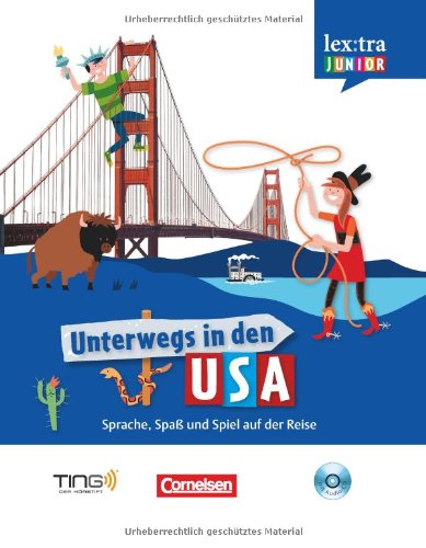 - Lextra junior - Englisch - Unterwegs in den USA: Selbstlernbuch mit Hör-CD: Sprach-/Reiseführer für Kinder - TING-fähig