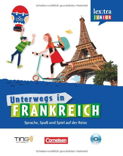 - Selbstlernbuch mit Hör-CD: Sprach-/Reiseführer für Kinder - TING-fähig: Unterwegs in Frankreich. Sprach-/Reiseführer für Kinder