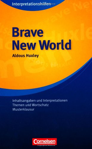 - Cornelsen Senior English Library - Fiction: Ab 11. Schuljahr - Brave New World: Interpretationshilfe: Inhaltsangaben und Interpretationen - Themen und Wortschatz - Musterklausur