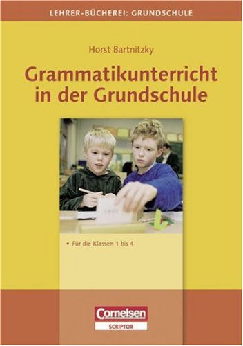  - Lehrer-Bücherei: Grundschule: Grammatikunterricht in der Grundschule 1.-4. Schuljahr