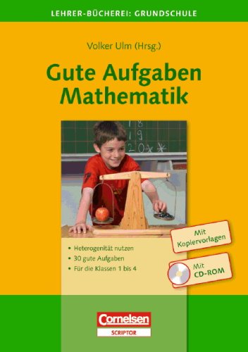  - Lehrerbücherei Grundschule - Ideenwerkstatt: Gute Aufgaben Mathematik: Heterogenität nutzen - 30 gute Aufgaben - Für die Klassen 1 bis 4. Buch mit Kopiervorlagen und CD-ROM