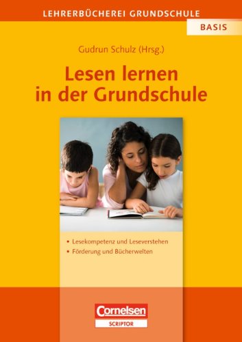 - Lehrerbücherei Grundschule - Basis: Lesen lernen in der Grundschule: Lesekompetenz und Leseverstehen - Förderung und Bücherwelten