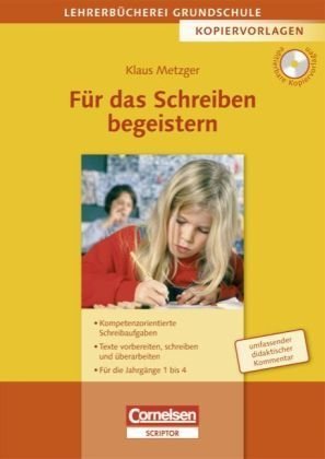  - Lehrerbücherei Grundschule - Kopiervorlagen: Für das Schreiben begeistern: Kompetenzorientierte Schreibaufgaben - Texte vorbereiten, schreiben und ... Jahrgänge 1 bis 4. Kopiervorlagen mit CD-ROM