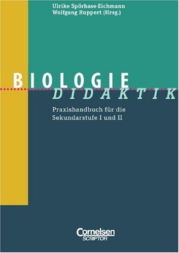 Spörhase-Eichmann, Ulrike / Ruppert, Wolfgang (Hg) - Fachdidaktik: Biologie-Didaktik: Praxishandbuch für die Sekundarstufe 1 und 2