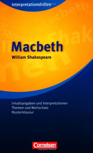 - Ab 11. Schuljahr - Macbeth: Interpretationshilfe: Inhaltsangaben und Interpretationen - Themen und Wortschatz - Musterklausur: Inhaltsangaben und ... Themen und Wortschatz, Musterklausuren