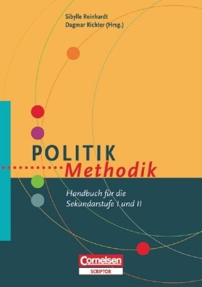 - Fachmethodik: Politik-Methodik: Handbuch für die Sekundarstufe I und II