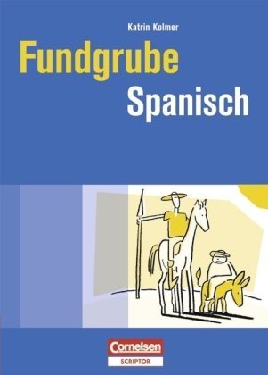 - Fundgrube - Sekundarstufe I und II: Fundgrube Spanisch