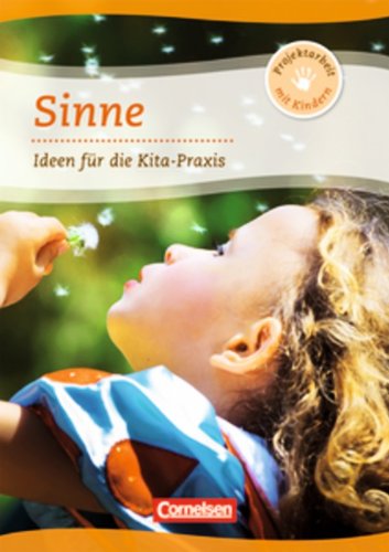  - Sinne: Ideen für die Kita-Praxis ab 5 Jahren