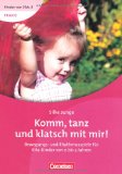  - Kinder von 0 bis 3 - Praxis: Wenn die Sprache hüpft und singt: Sprachförderung mit Musik für Kita-Kinder von 0 bis 3 Jahren