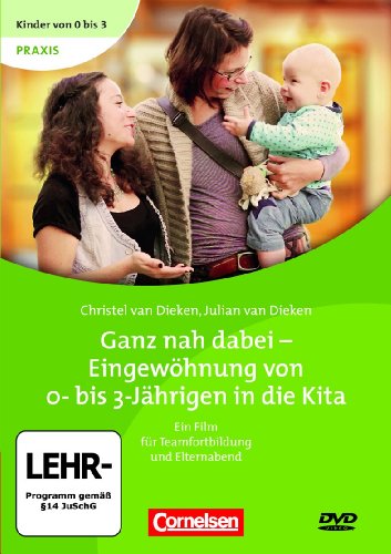 - Ganz nah dabei - Eingewöhnung von 0-bis 3-Jährigen in der Kita (+ Begleitheft)