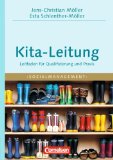  - Leitungswissen Kita: entdecken und entwickeln -  führen und fördern -  managen und verwalten