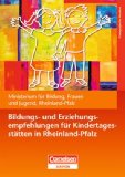  - Bildungs- und Erziehungspläne: Bildungs- und Erziehungsempfehlungen Rheinland-Pfalz: Buch