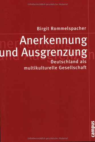 - Anerkennung und Ausgrenzung: Deutschland als multikulturelle Gesellschaft