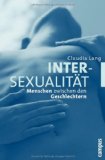  - Intersexualität kontrovers: Grundlagen, Erfahrungen, Positionen