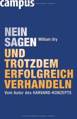  - Nein sagen und trotzdem erfolgreich verhandeln: Vom Autor des Harvard-Konzepts
