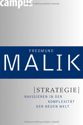 - Strategie: Navigieren in der Komplexität der Neuen Welt (Management: Komplexität meistern (Malik))