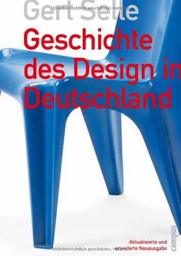  - Geschichte des Design in Deutschland: Aktualisierte und erweiterte Neuausgabe