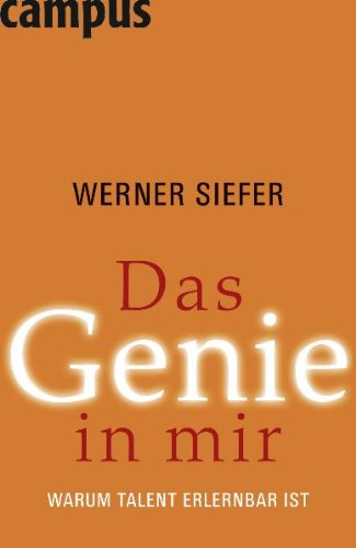 - Das Genie in mir: Warum Talent erlernbar ist