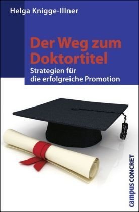 Illner-Knigge, Helga - Der Weg zum Doktortitel: Strategien für die erfolgreiche Promotion
