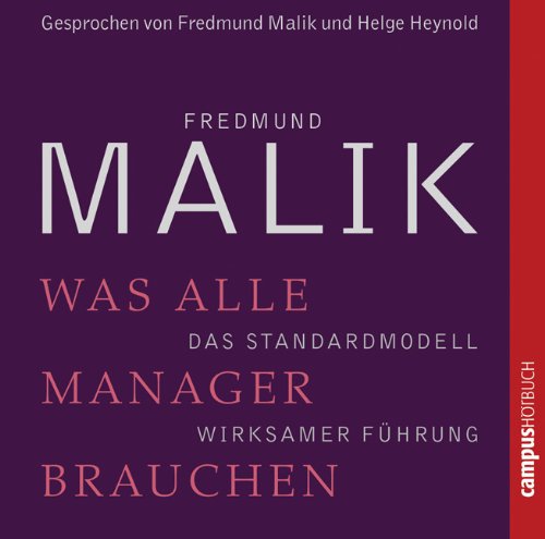  - Was alle Manager brauchen: Das Standardmodell wirksamer Führung
