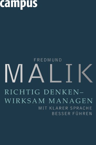 - Richtig denken - wirksam managen: Mit klarer Sprache besser führen