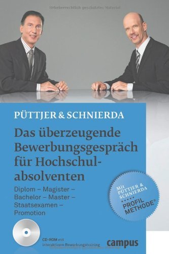  - Das überzeugende Bewerbungsgespräch für Hochschulabsolventen: Diplom - Magister - Bachelor - Master - Staatsexamen - Promotion