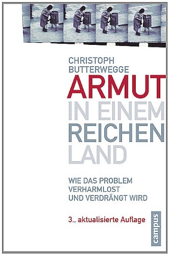  - Armut in einem reichen Land: Wie das Problem verharmlost und verdrängt wird