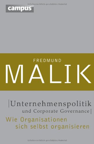 - Unternehmenspolitik und Corporate Governance: Wie Organisationen sich selbst organisieren (Management: Komplexität meistern (Malik))