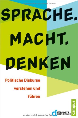  - Sprache. Macht. Denken: Politische Diskurse verstehen und führen