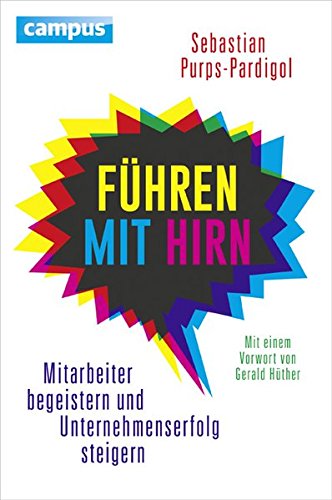 Purps-Pardigol, Sebastian - Führen mit Hirn: Mitarbeiter begeistern und Unternehmenserfolg steigern
