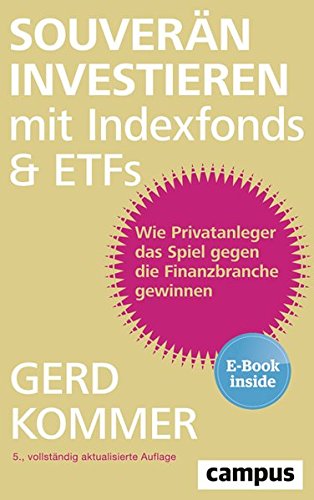 Kommer, Gerd - Souverän investieren mit Indexfonds und ETFs - Wie Privatanleger das Spiel gegen die Finanzbranche gewinnen