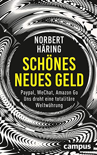  - Norbert Häring: Schönes neues Geld
