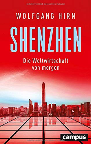 Hirn, Wolfgang - Shenzhen - Die Weltwirtschaft von morgen