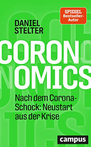 Stelter, Daniel - Coronomics - Nach dem Corona-Schock: Neustart aus der Krise