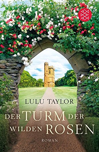  - Der Turm der wilden Rosen: Roman