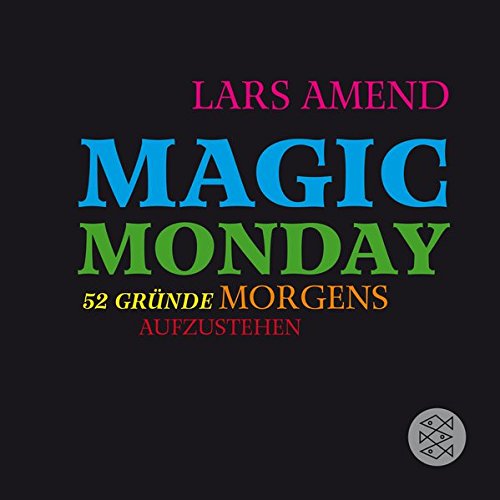  - Magic Monday - 52 Gründe morgens aufzustehen