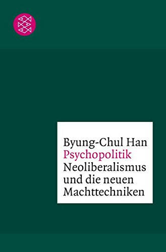  - Psychopolitik: Neoliberalismus und die neuen Machttechniken