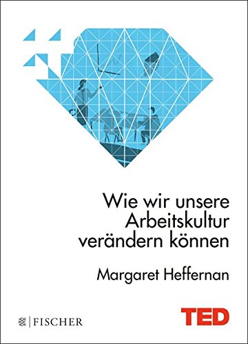  - Wie wir unsere Arbeitskultur verändern können: TED Books (gebundene Ausgabe)