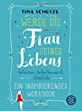  - Entdecke dein Leben: Eine Gebrauchsanweisung
