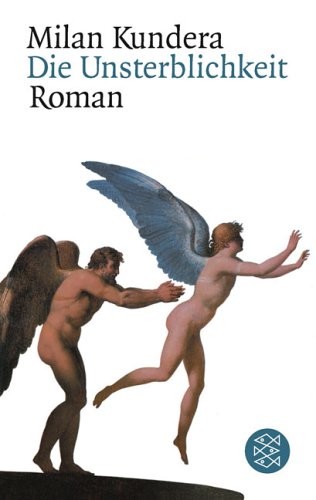  - Die Unsterblichkeit. Roman
